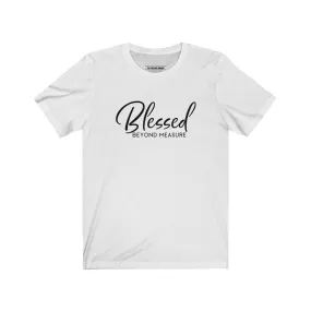 Blessed Beyond Measure Short Sleeve Tee