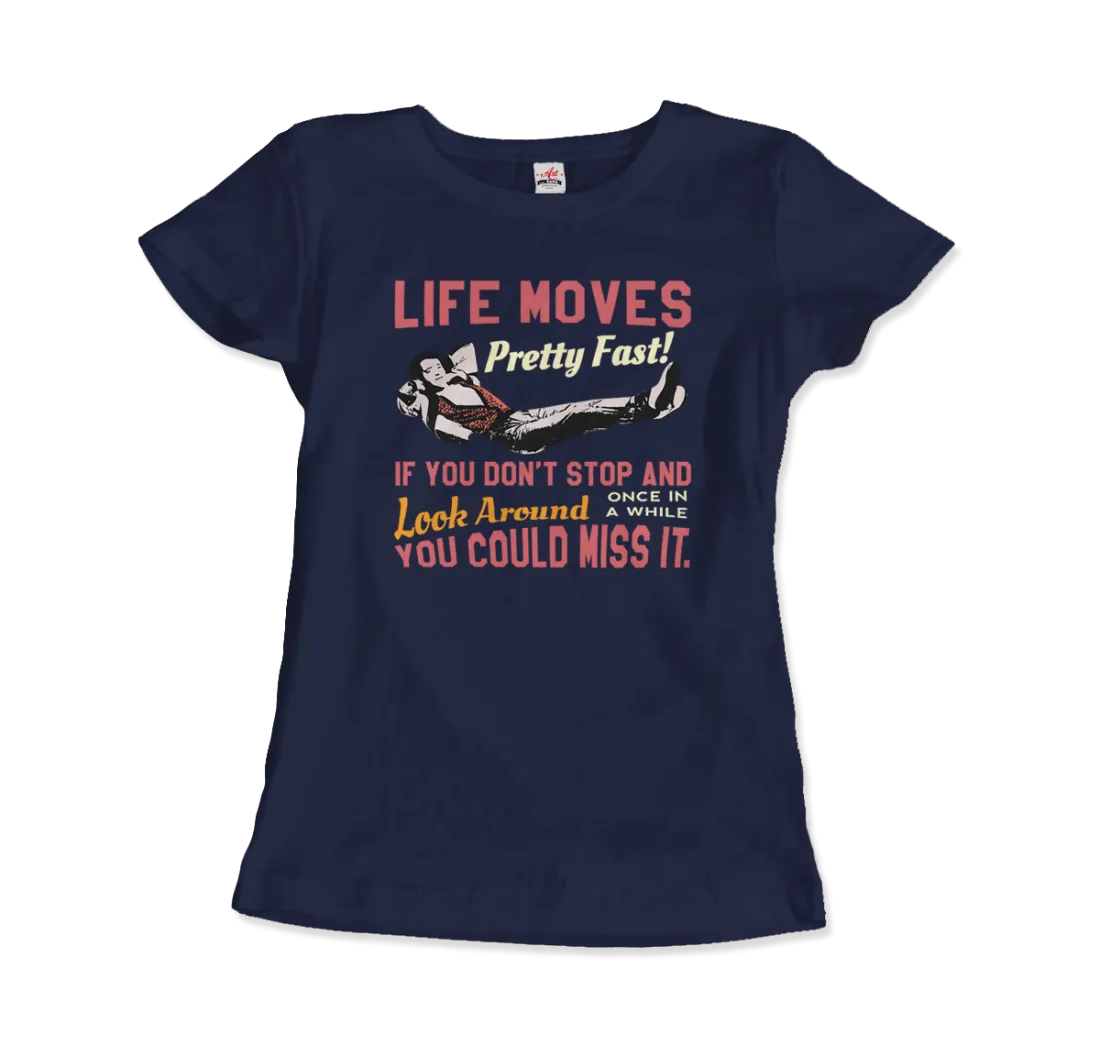 Ferris Bueller's Day Off Life Moves Pretty Fast T-Shirt