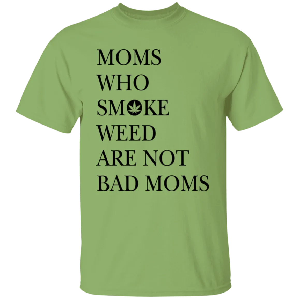 Moms Who Smoke Weed Are Not Bad Moms T-Shirt